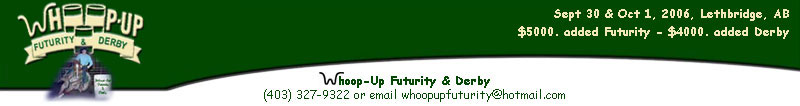Whoop-Up Futurity & Derby, Sept 30 & Oct 1, 2006